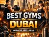 Best Gyms in Dubai (2025–2026)